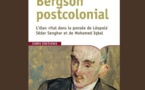 Bergson postcolonial. L'élan vital dans la pensée de Léopold Sédar Senghor et de Mohamed Iqbal