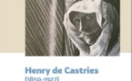 Henry de Castries (1850-1927) Du faubourg Saint-Germain au Maroc, un aristocrate islamophile en République