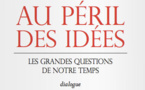 Au péril des idées — Edgar Morin et Tariq Ramadan