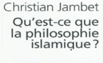 Christian Jambet : Qu’est-ce que la philosophie islamique ?