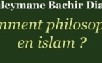 Comment philosopher en Islam ? de Souleymane Bachir Diagne