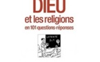 Dieu et les religions en 101 questions-réponses