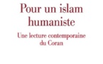 Muhammad Shahrour, Pour un islam humaniste : une lecture contemporaine du Coran Muhammad Shahrour, Pour un islam humaniste : une lecture contemporaine du Coran