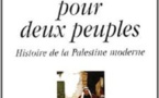 Une terre pour deux peuples. Histoire de la Palestine moderne