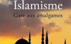 L'islam des uns et l'islamisme des autres