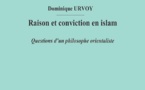 Dominique Urvoy, Raison et conviction en islam. Questions d’un philosophe orientaliste