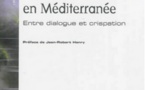 Relations islamo-chrétiennes en Méditerranée : entre dialogue et crispation