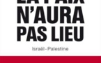 La paix n'aura pas lieu, disent-ils...Israël-Palestine (Pierre Puchot)