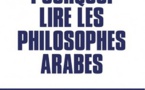 Pourquoi lire les philosophes arabes (Ali Benmakhlouf)