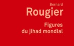 Bernard Rougier, Figures du jihad mondial Bernard Rougier, Figures du jihad mondial