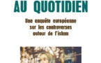 Musulmans  au quotidien. Une enquête européenne sur les controverses autour de l’islam