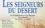 Les seigneurs du désert : de Tombouctou à la Mecque  témoignages du XIX au XX e siècle. Présenté par Chantal Edel.