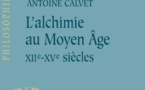 Antoine Calvet, L’alchimie au Moyen Âge : xiie-xve siècles