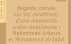 Regards croisés sur les conditions d'une modernité arabo-musulmane 
