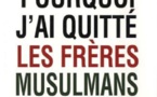 Pourquoi j'ai quitté les Frères musulmans