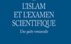L'examen scientifique de l'islam, rempart contre le fondamentalisme ?. L'islam et l'examen scientifique. Une quête renouvelée Mohammad Ali Amir-Moezzi