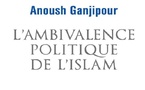 Anoush Ganjipour, L’ambivalence politique de l’islam : Pasteur ou Léviathan ?