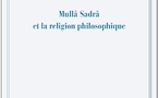 Christian Jambet, Le philosophe et son guide, Mullâ Sadrâ et la religion philosophique
