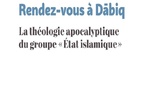 Rendez-vous à Dabiq : la théologie apocalyptique du groupe "Etat Islamique"