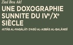 Ziad Bou Akl, Une doxographie sunnite du IVe/Xe siècle. Kitāb al-maqālāt d’Abū al-ʿAbbās al-Qalānisī Ziad Bou Akl, Une doxographie sunnite du IVe/Xe siècle. Kitāb al-maqālāt d’Abū al-ʿAbbās al-Qalānisī