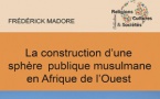 La construction d'une sphère publique musulmane en Afrique de l'Ouest