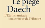 Le piège Daesh : l'Etat islamique ou le retour de l'histoire par Pierre Jean Luizard