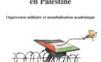 Faire des sciences sociales en Palestine. Oppression militaire et mondialisation académique (Vincent Romani, préface Michel Camau)