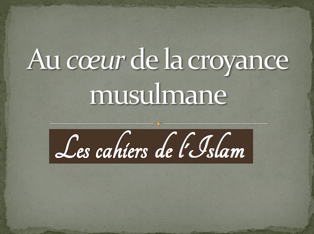 Au coeur de la spiritualité musulmane