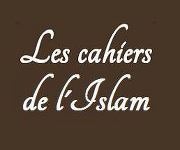 Les cahiers de l\'Islam
